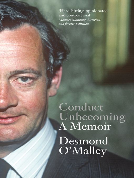 Title details for Conduct Unbecoming, a Memoir by Desmond  O'Malley - Available